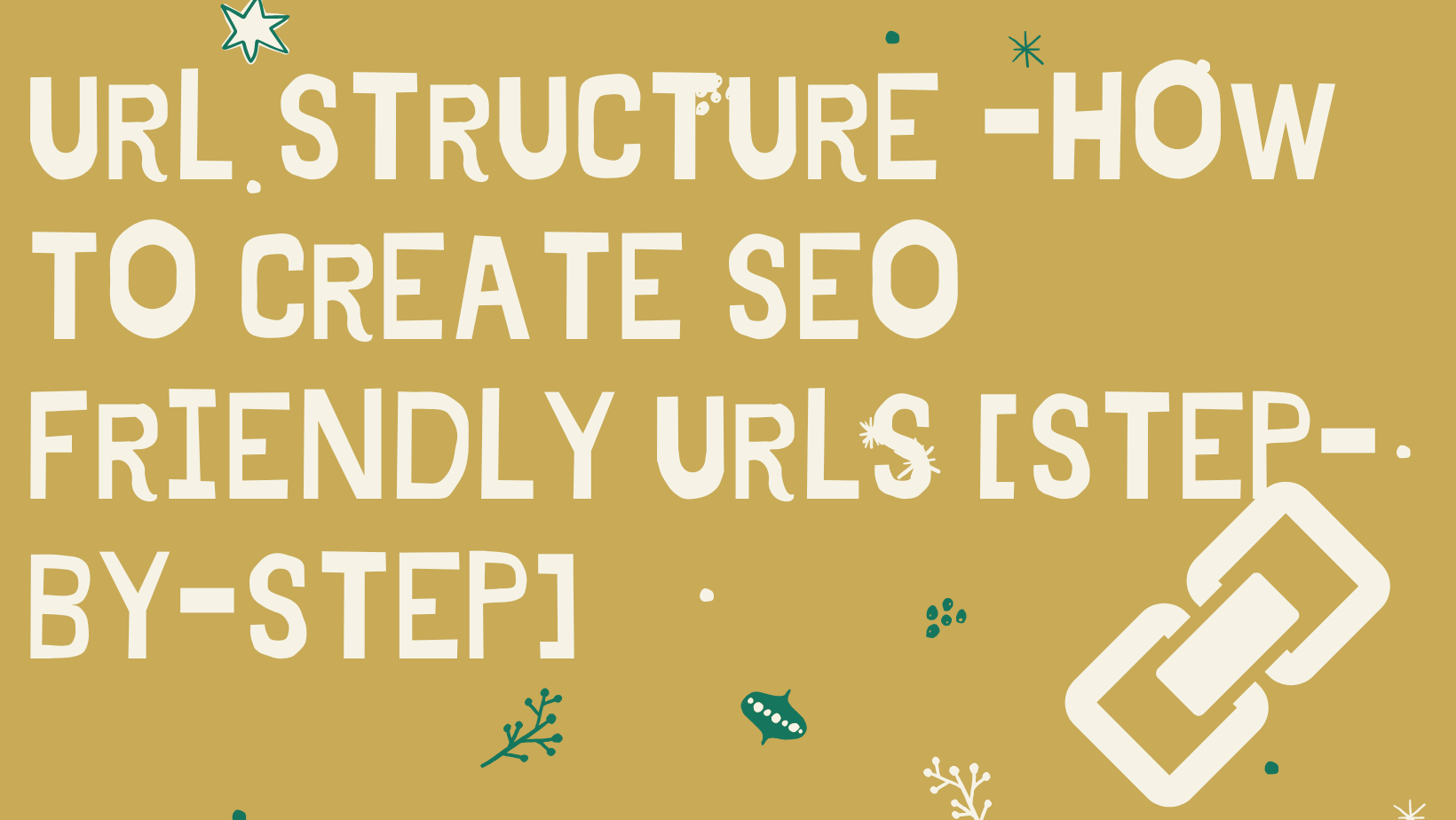 URL Structure -How to Create SEO Friendly URLs [Step-by-step]