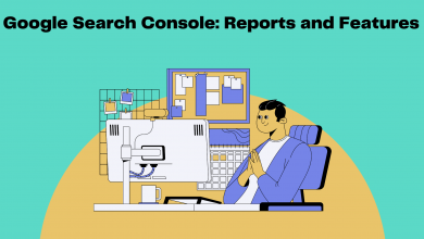 Google Search Console: Reports and Features